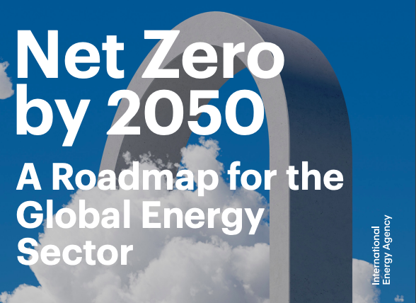 IEA: Net Zero by 2050 A Roadmap for the Global Energy Sector