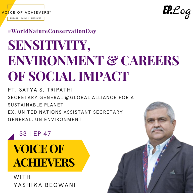 Voice of Achievers Podcast: Sensitivity, Environment, & Social Impact Careers Ft Satya Tripathi