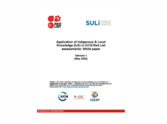Application of Indigenous & Local Knowledge (ILK) in IUCN Red List assessments
