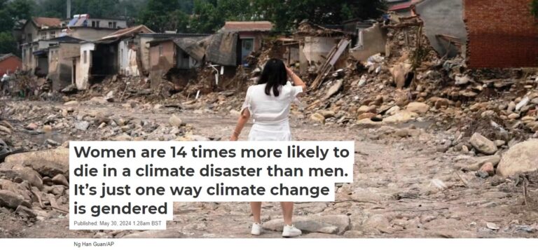 Women are 14 times more likely to die in a climate disaster than men. It’s just one way climate change is gendered