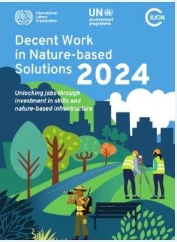 Decent Work in Nature-Based Solutions 2024: Unlocking jobs through investment in skills and nature-based infrastructure