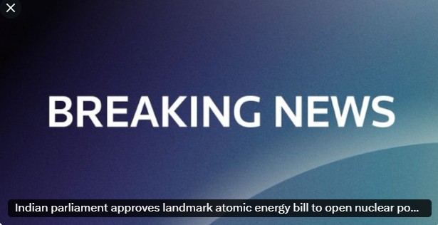 Indian parliament approves landmark atomic energy bill to open nuclear power to private sector