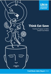 Food Waste Index Report 2024. Think Eat Save: Tracking Progress to Halve Global Food Waste